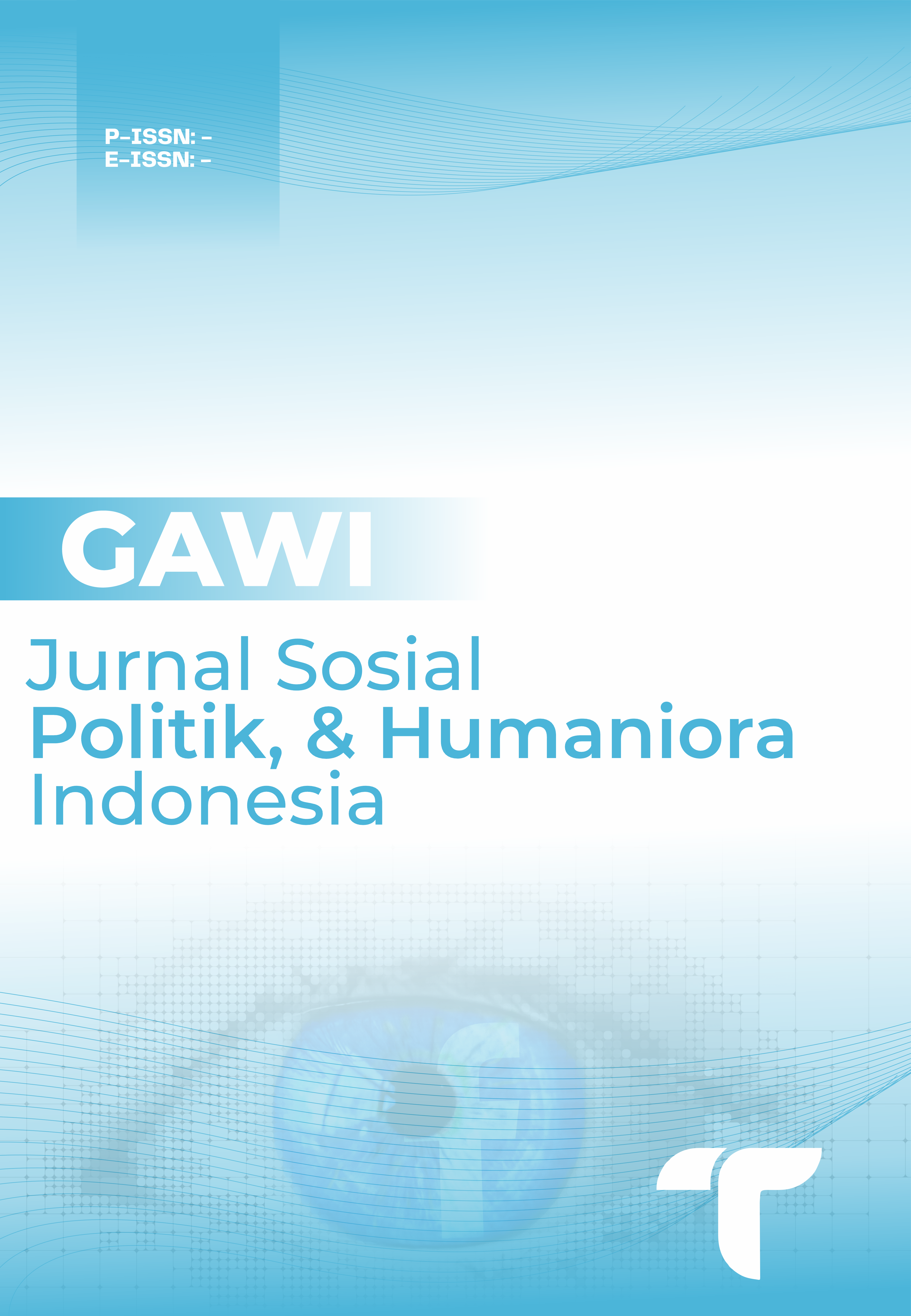 GAWI: Jurnal Sosial, Politik, dan Humaniora Indonesia